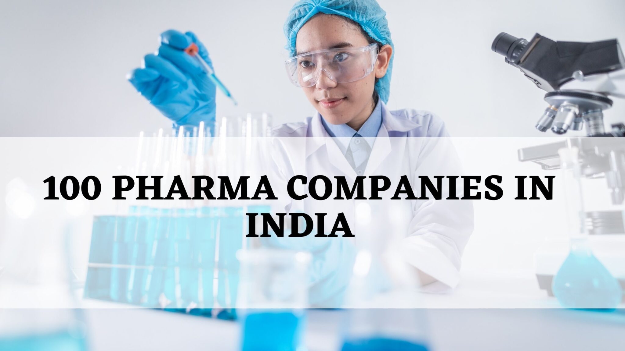 Top 100 Pharma Companies in India 100 Pharmaceutical Companies